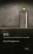 Bis, quarante chroniques de l'au-delà&nbsp;-&nbsp;David Eagleman
