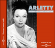 Entretiens inedits&nbsp;-&nbsp;Arletty