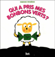 Qui a pris mes bonbons verts ?&nbsp;-&nbsp;Fabienne Teyssèdre