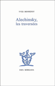 Alechinsky les traversees&nbsp;-&nbsp;Yves Bonnefoy, Pierre Alechinsky