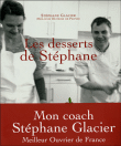 Les desserts de Stéphane&nbsp;-&nbsp;Stéphane Glacier, Emmanuelle Jary