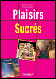 Plaisirs sucrés&nbsp;-&nbsp;C. Oudot, B. Thibault