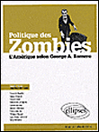 Politique des zombies, l'Amérique selon Roméro&nbsp;-&nbsp;Jean-Baptiste Thoret