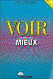 Voir de mieux en mieux&nbsp;-&nbsp;Martin Brofman