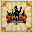 T Pain&nbsp;-&nbsp;Thr33 ringz