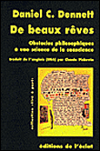 De beaux rêves, obstacles philosophiques à une science de la conscience&nbsp;-&nbsp;Daniel C. Dennett