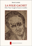 La folie Gachet&nbsp;-&nbsp;Benoît Landais