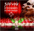 Pays Basque&nbsp;-&nbsp;300 voix d hommes du pays basque