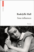 Sous influences&nbsp;-&nbsp;Radclyffe Hall