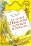 Anthologie de la poésie d'inspiration maçonnique et symbolique&nbsp;-&nbsp;Jean-Luc Maxence, Eric Viel