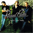 Rascal Flatts&nbsp;-&nbsp;Feels like today