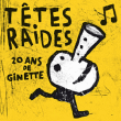 Têtes Raides&nbsp;-&nbsp;20 ans de Ginette - Best of - Inclus DVD bonus