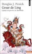 Gesar de Ling, l'épopée du guerrier de Shambala&nbsp;-&nbsp;Douglas J. Penick