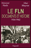 Le FLN&nbsp;-&nbsp;Gilbert Meynier, Mohammed Harbi