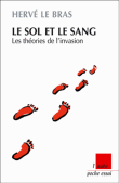 Le sol et le sang&nbsp;-&nbsp;Hervé Le Bras