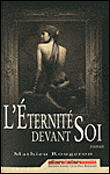 L'éternité devant soi&nbsp;-&nbsp;Matthieu Rougeron