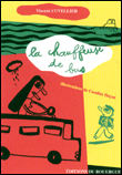 La chauffeuse de bus&nbsp;-&nbsp;Vincent Cuvellier