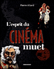 L'esprit du cinéma muet&nbsp;-&nbsp;P. Allard