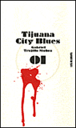 Tijuana city blues&nbsp;-&nbsp;Gabriel Trujillo Munoz
