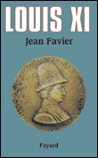 Louis XI&nbsp;-&nbsp;Jean Favier