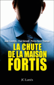 La chute de la maison Fortis&nbsp;-&nbsp;Joan Condijts, Paul Gerard, Pierre-Henri Thomas