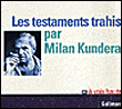 Les testaments trahis&nbsp;-&nbsp;M. Kundera