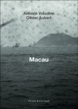Macau&nbsp;-&nbsp;Olivier Aubert, Antoine Volodine