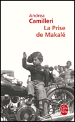 La prise de Makalé&nbsp;-&nbsp;Andrea Camilleri