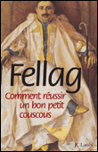 Comment réussir un bon petit couscous&nbsp;-&nbsp;Fellag