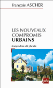 Les nouveaux compromis urbains&nbsp;-&nbsp;François Ascher