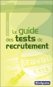 Le guide des tests de recrutement&nbsp;-&nbsp;Sabine Duhamel