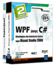 WPF avec C sharp&nbsp;-&nbsp;Thierry Groussard, Olivier Dewit