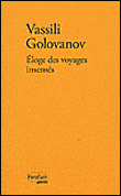 Eloge des voyages insensés&nbsp;-&nbsp;Vassili Golovanov