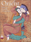 Orient, mille ans de poésie et de peinture&nbsp;-&nbsp;Collectif
