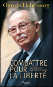 Combattre pour la liberté&nbsp;-&nbsp;Otto de Habsbourg, Gerhard Totschinger