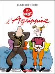 Agrippine, T3&nbsp;-&nbsp;Claire Bretécher