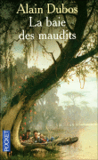 La baie des maudits&nbsp;-&nbsp;Alain Dubos