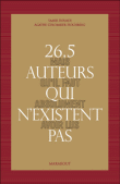 26,5 auteurs qui n'existent pas mais qu'il faut absolument avoir lus