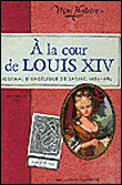 A la cour de Louis XIV&nbsp;-&nbsp;Dominique Joly