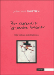 Pour reprendre et perdre haleine : dix brèves méditations&nbsp;-&nbsp;Jean-Louis Chrétien