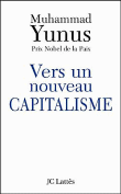 Vers un nouveau capitalisme&nbsp;-&nbsp;Muhammad Yunus
