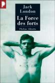 La force des forts&nbsp;-&nbsp;Jack London