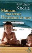 Maman, ma soeur, Hermann et moi&nbsp;-&nbsp;Matthew Kneale
