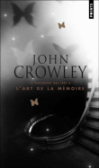 L'art de la mémoire&nbsp;-&nbsp;John Crowley