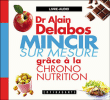 Mincir sur mesure grâce à la chrono-nutrition&nbsp;-&nbsp;Alain Delabos