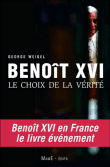 Benoît XVI, le choix de la vérité&nbsp;-&nbsp;George Weigel