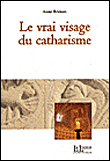 Le vrai visage du catharisme&nbsp;-&nbsp;Anne Brenon