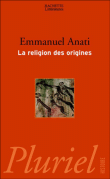La religion des origines&nbsp;-&nbsp;Emmanuel Anati