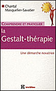 Comprendre et pratiquer la Gestalt-thérapie ?&nbsp;-&nbsp;Collectif