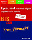 A toute épreuve BTS Epreuve 4 Gestion des obligations comptables, fiscales et sociales&nbsp;-&nbsp;E. Dumanalede